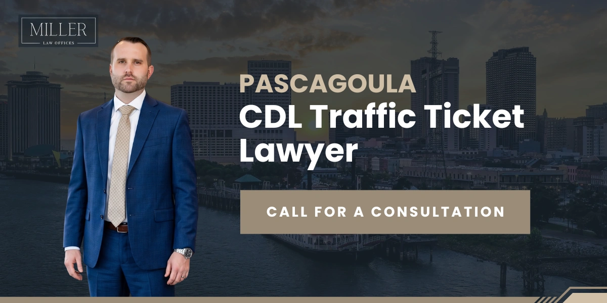 Best Pascagoula CDL Traffic Ticket Lawyer Pascagoula CDL Traffic Ticket Lawyer