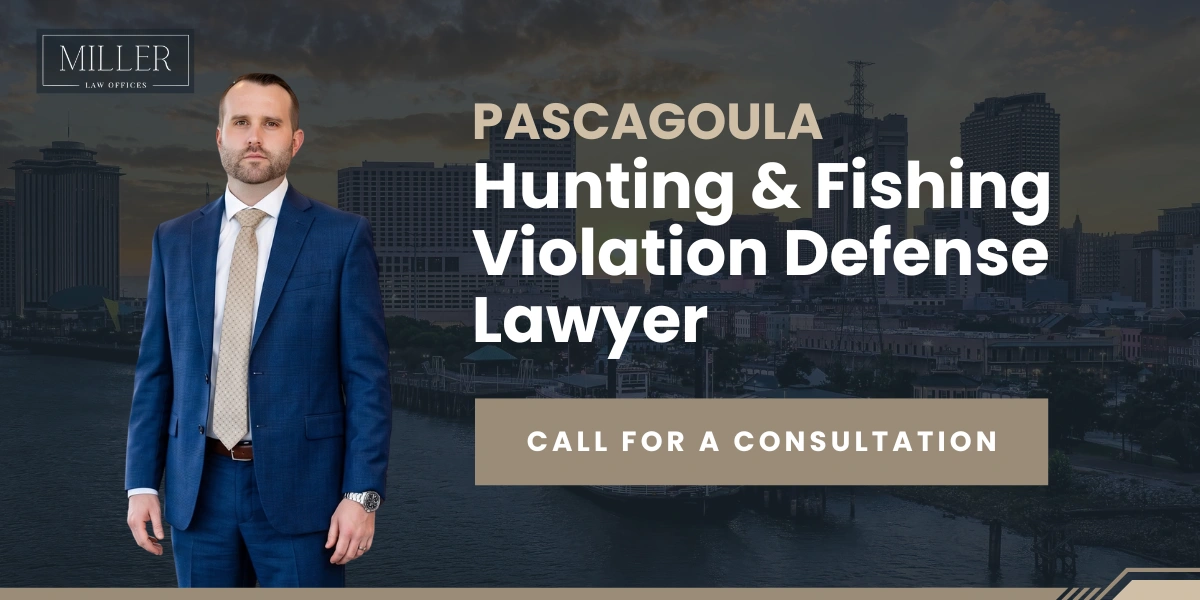Best Pascagoula Hunting & Fishing Violation Defense Lawyer Pascagoula Hunting & Fishing Violation Defense Lawyer