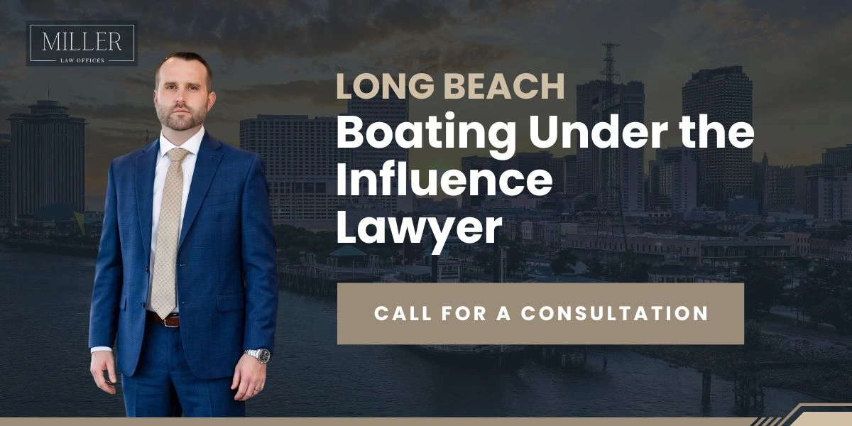 Highly Rated Long Beach Boating Under the Influence Lawyer Long Beach Boating Under the Influence Lawyer