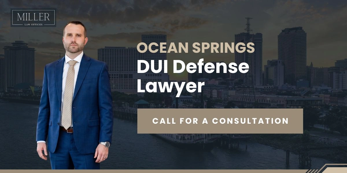 Ocean Springs DUI Defense Lawyer