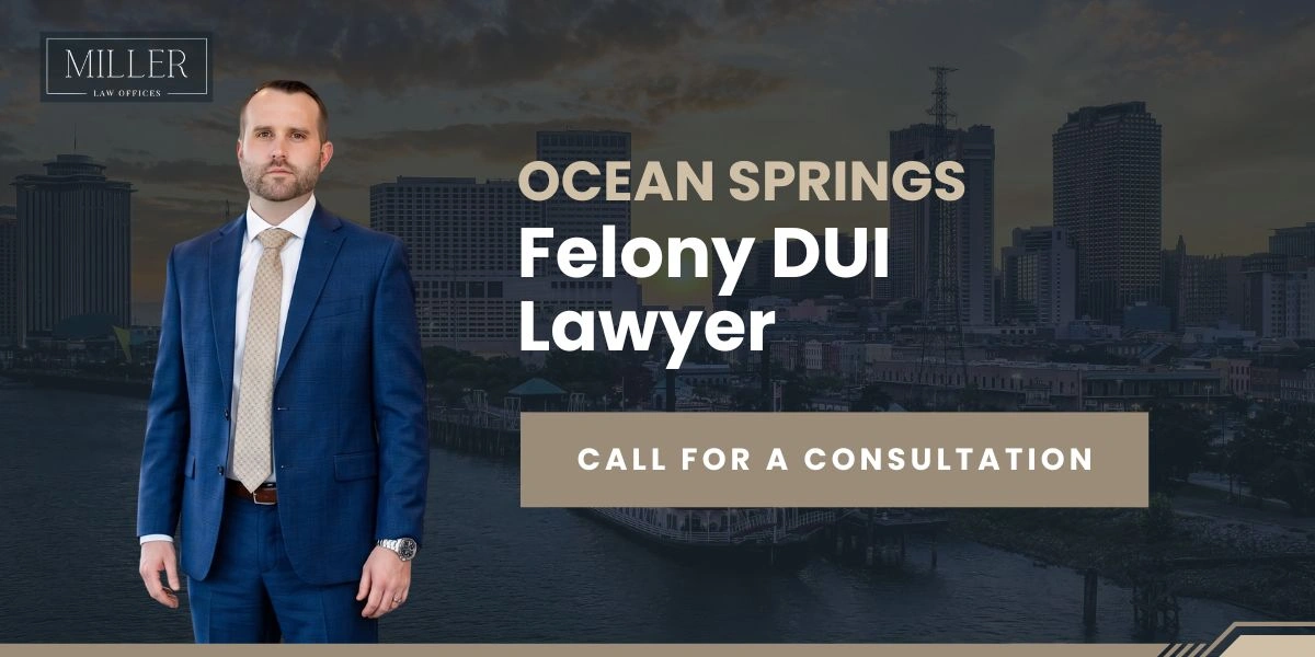 Ocean Springs Felony DUI Lawyer