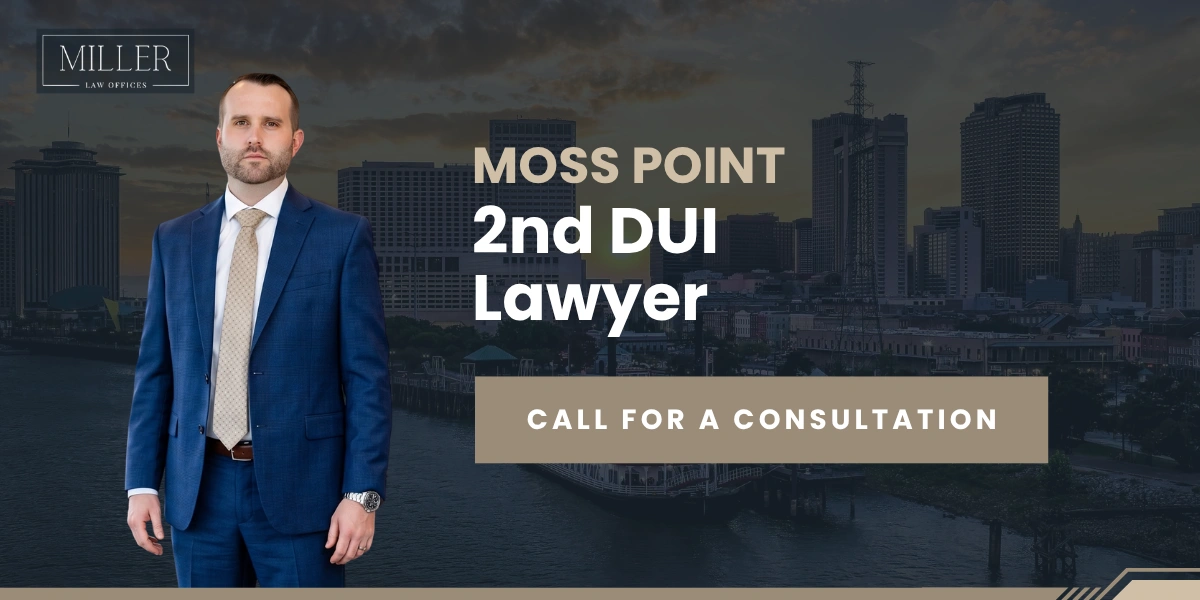 Experienced Moss Point 2nd DUI Lawyer Moss Point 2nd DUI Lawyer